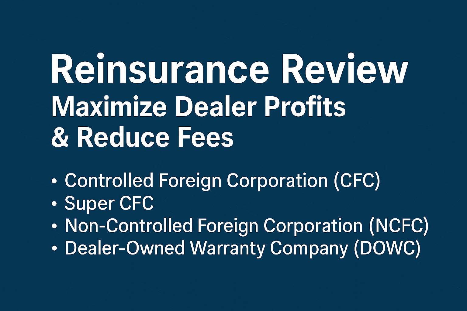 A Dealer’s Guide to Dealer Reinsurance